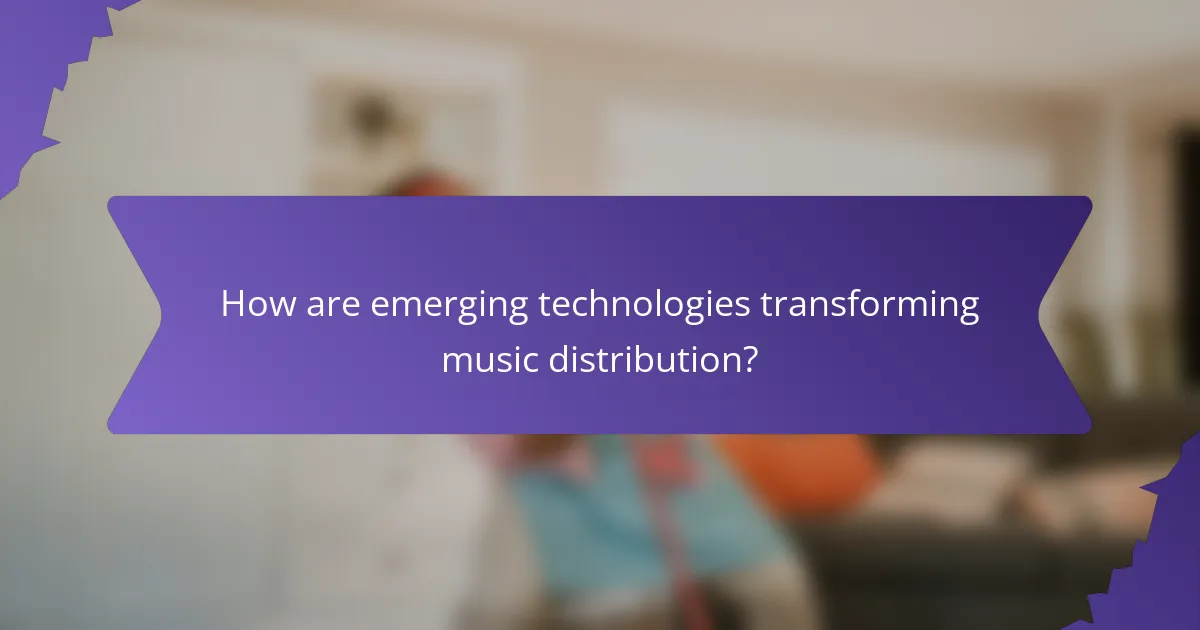How are emerging technologies transforming music distribution?