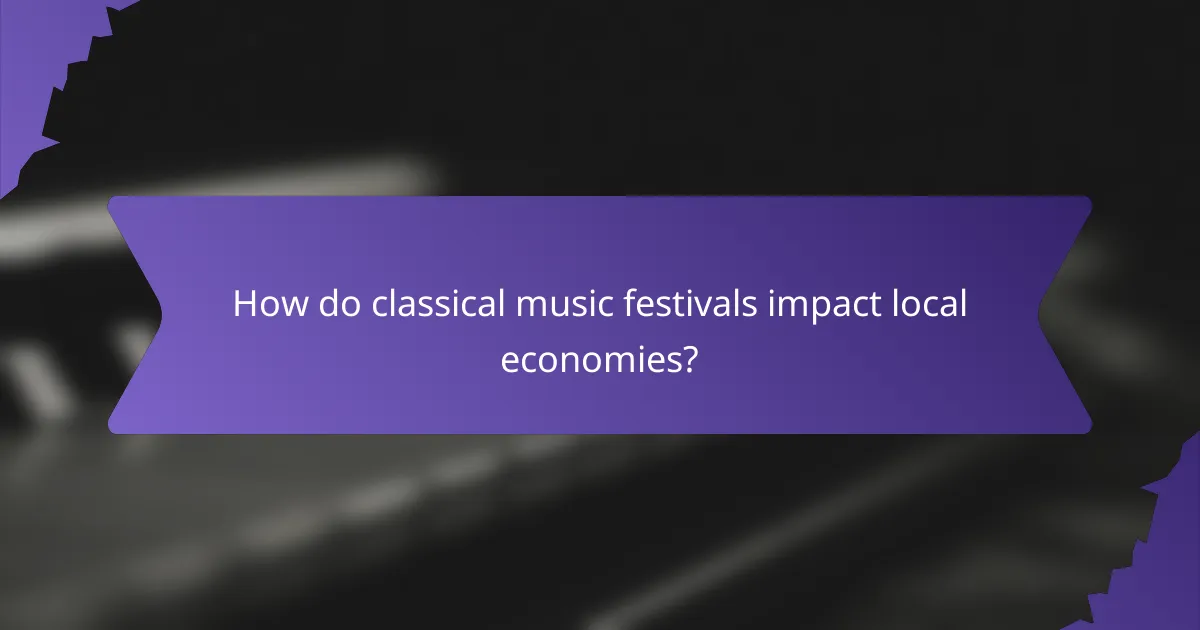How do classical music festivals impact local economies?