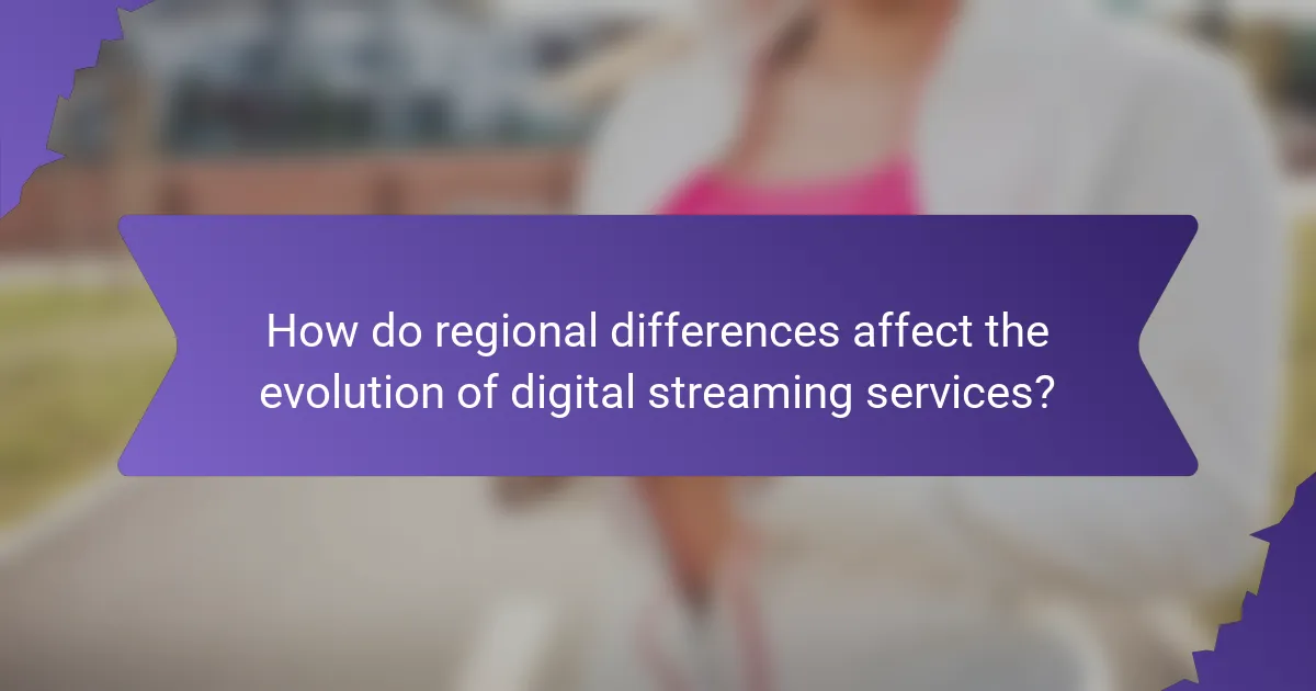 How do regional differences affect the evolution of digital streaming services?