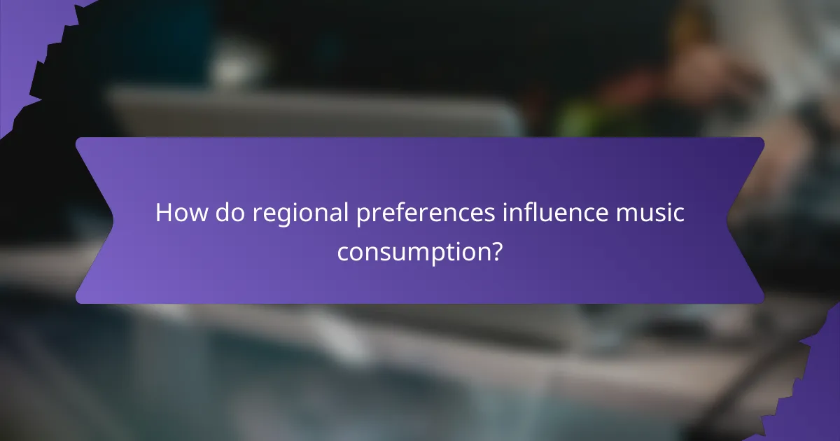 How do regional preferences influence music consumption?