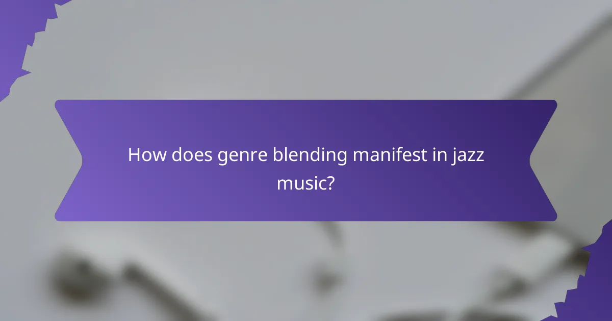 How does genre blending manifest in jazz music?