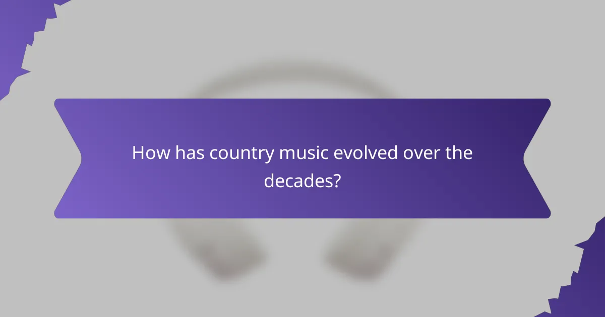 How has country music evolved over the decades?