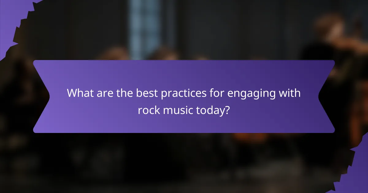 What are the best practices for engaging with rock music today?