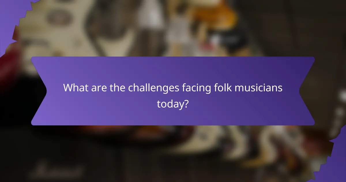 What are the challenges facing folk musicians today?