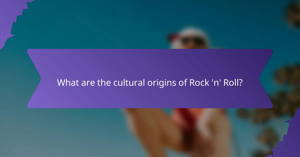 What are the cultural origins of Rock 'n' Roll?
