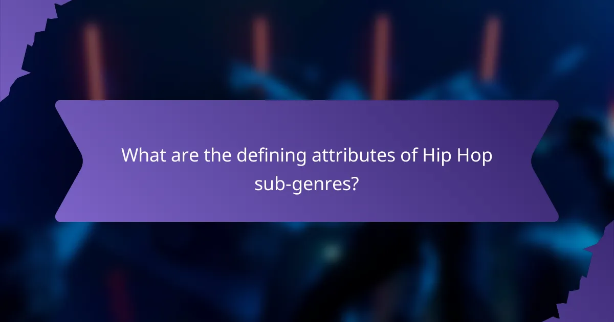 What are the defining attributes of Hip Hop sub-genres?