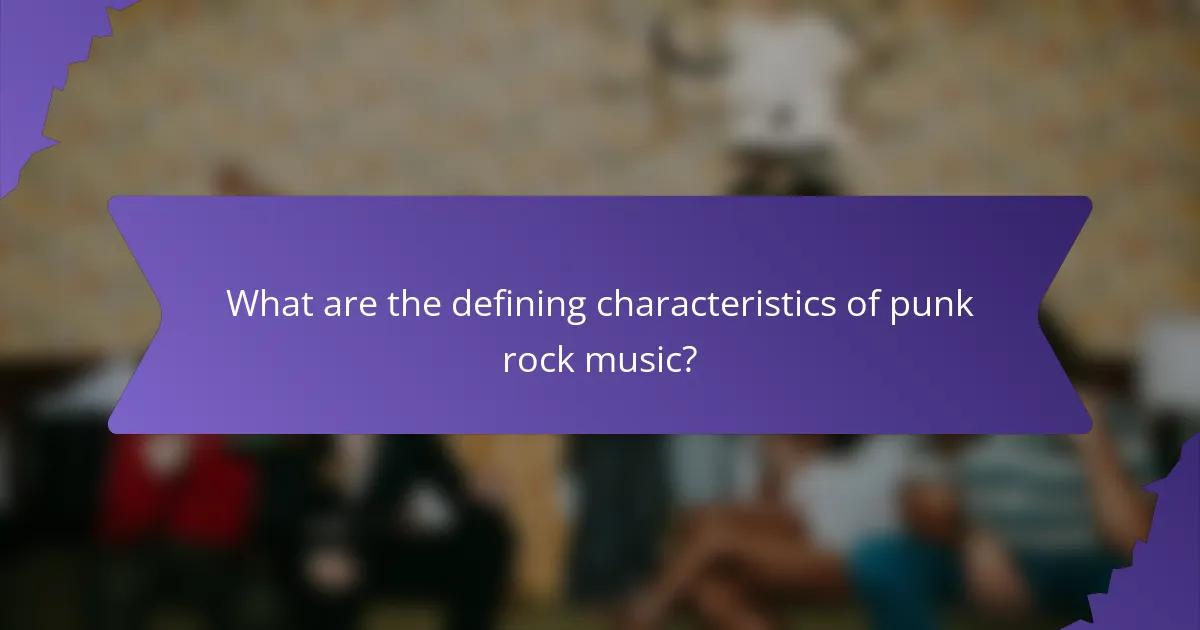 What are the defining characteristics of punk rock music?