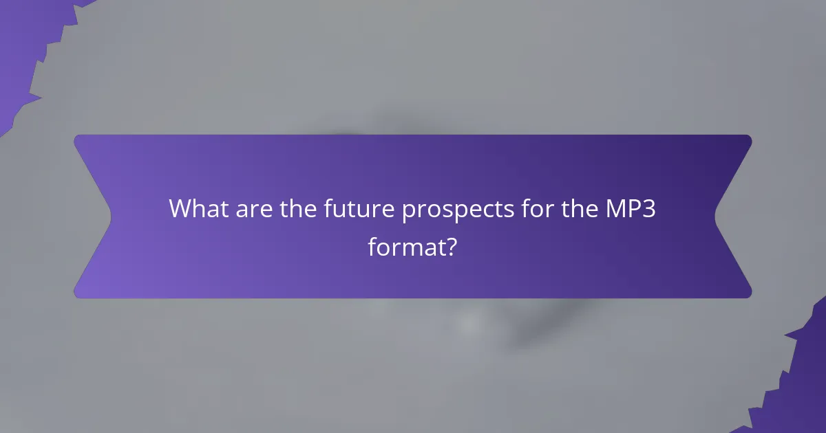 What are the future prospects for the MP3 format?