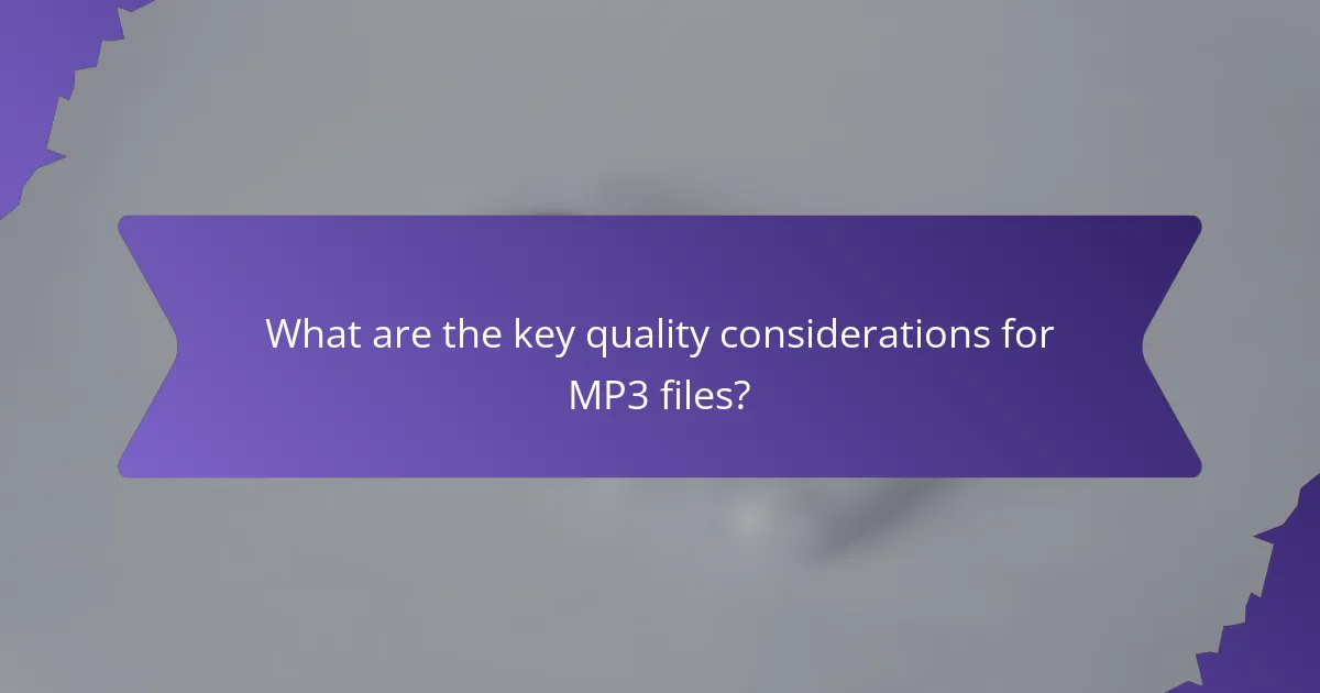 What are the key quality considerations for MP3 files?