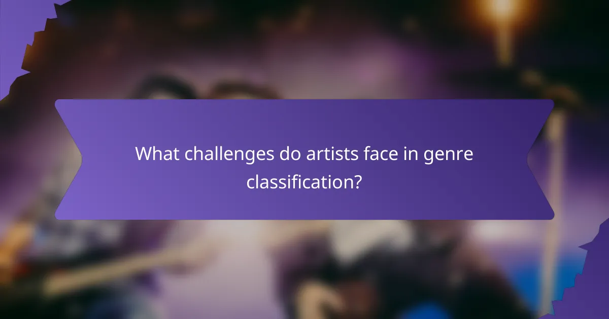 What challenges do artists face in genre classification?