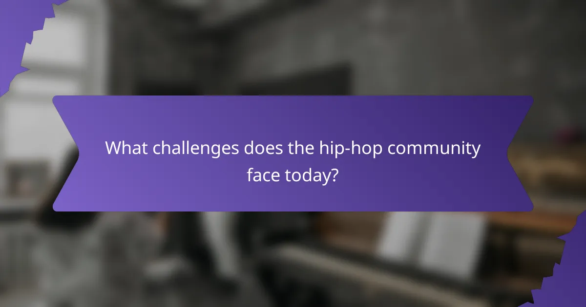 What challenges does the hip-hop community face today?