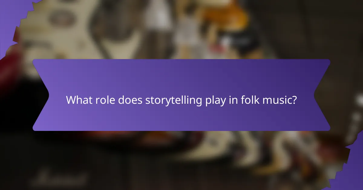 What role does storytelling play in folk music?