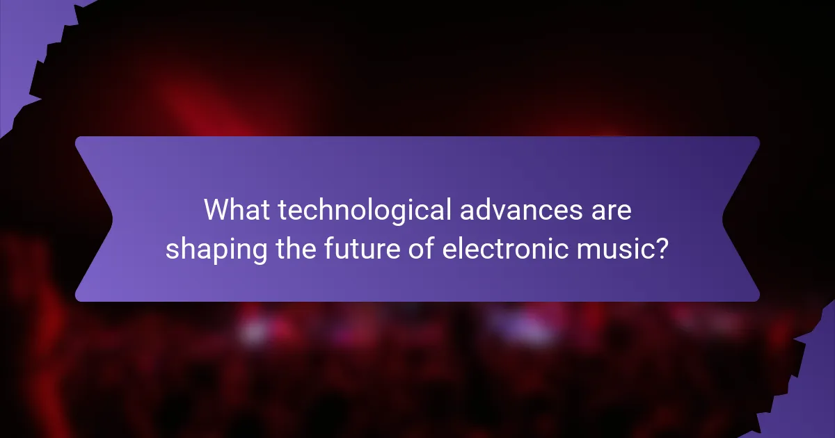 What technological advances are shaping the future of electronic music?