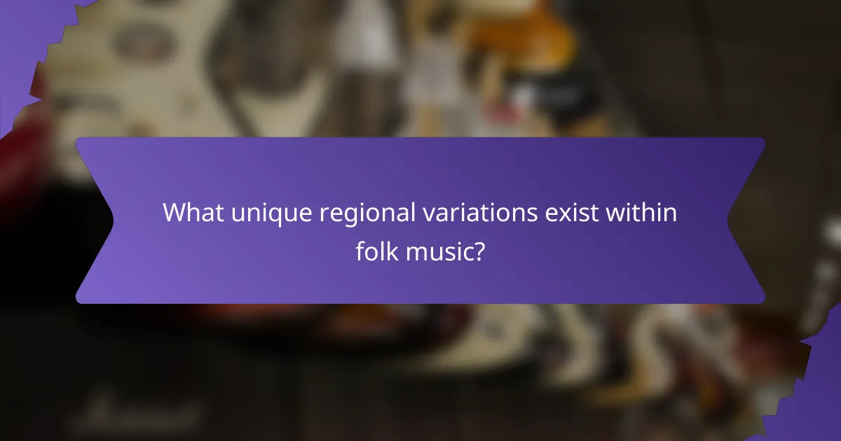 What unique regional variations exist within folk music?