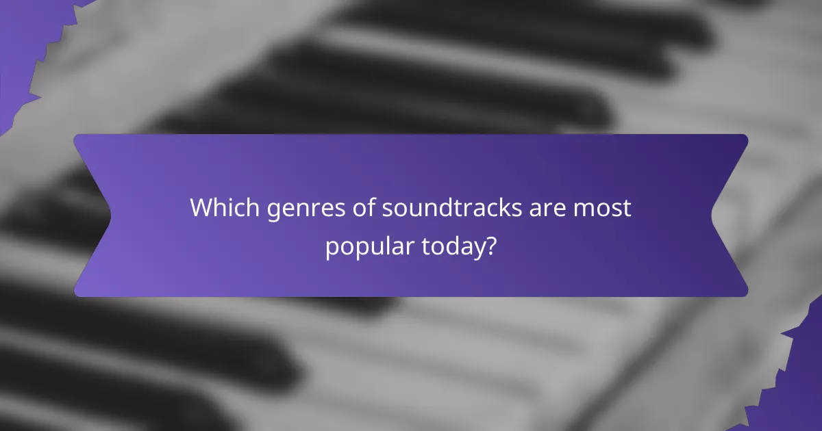 Which genres of soundtracks are most popular today?