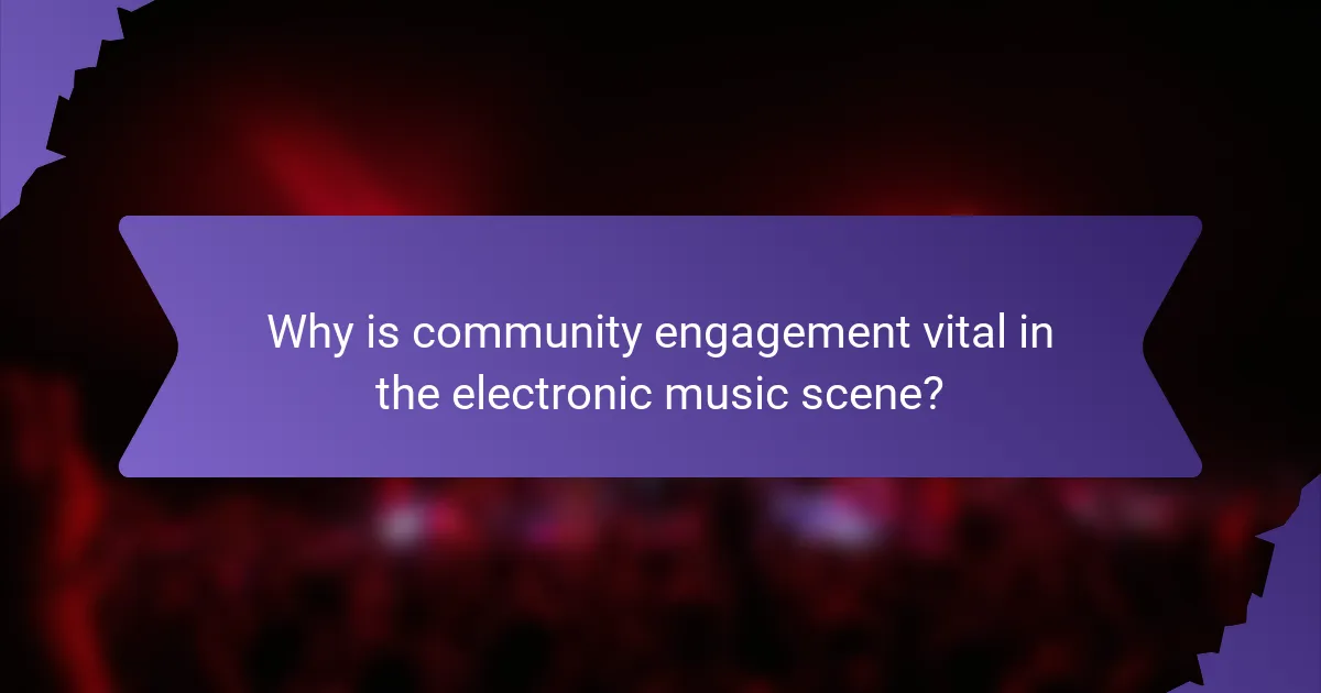 Why is community engagement vital in the electronic music scene?