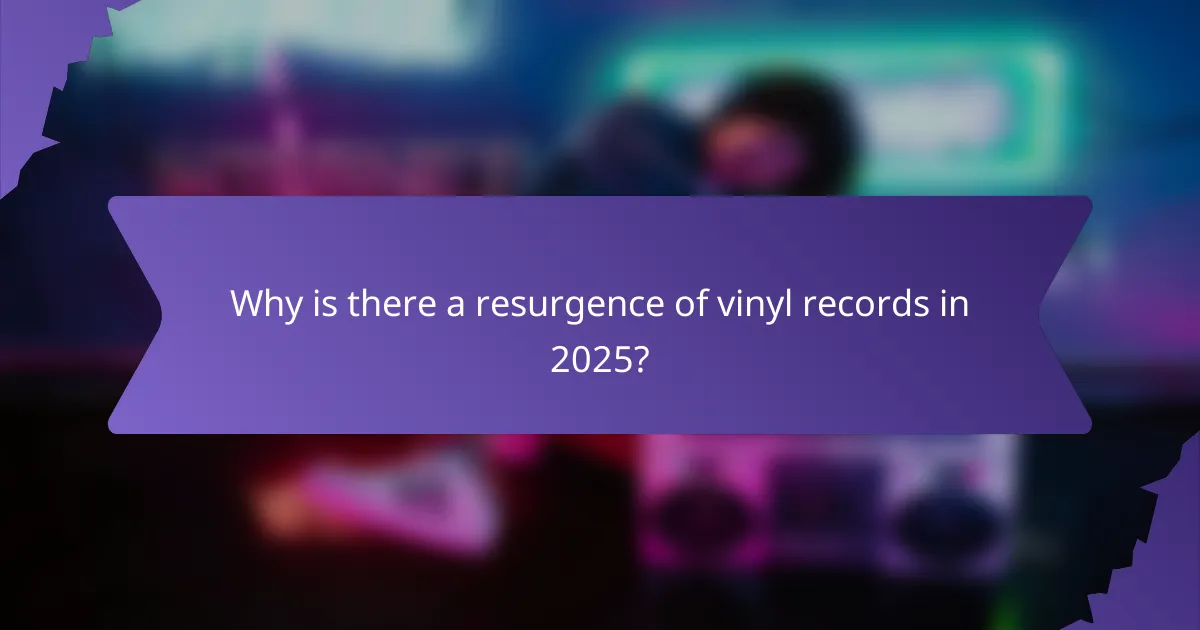 Why is there a resurgence of vinyl records in 2025?